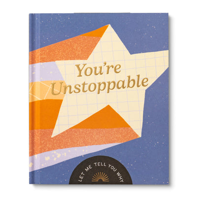 You're Unstoppable: Let Me Tell You Why Book